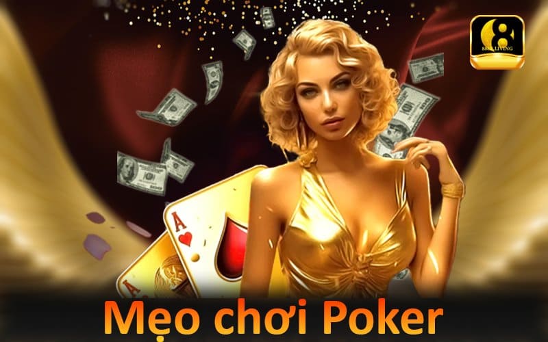 Top 6 mẹo chơi Poker có 1 không 2 chơi là thắng từ cao thủ